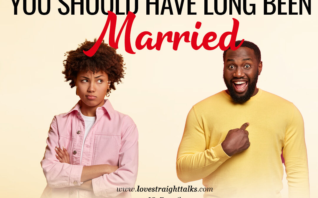 YOU SHOULD HAVE LONG BEEN MARRIED